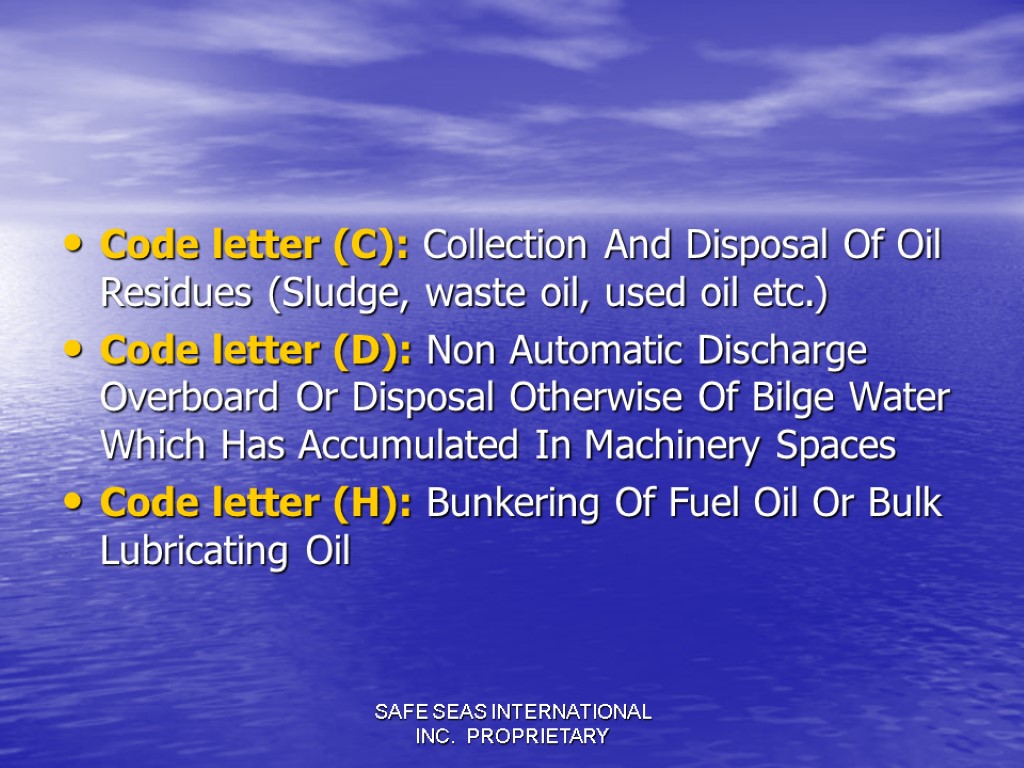 SAFE SEAS INTERNATIONAL INC. PROPRIETARY Code letter (C): Collection And Disposal Of Oil Residues